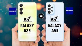 Samsung Galaxy A25 vs Samsung Galaxy A53 5G – Full Phone Comparison