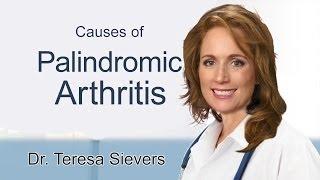 Palindromic Arthritis Causes  Dr. Sievers discusses what causes palindromic arthritis