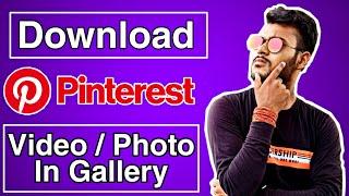 Pinterest Videos Gallery Me Save Kaise Karein  How To Download Pinterest Videos Photos In Gallery