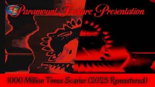 Paramount Feature Presentation  1000 Million Times Scarier 2023 Remastered