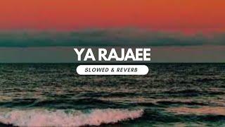 ya rajaee  slowed + reverb 