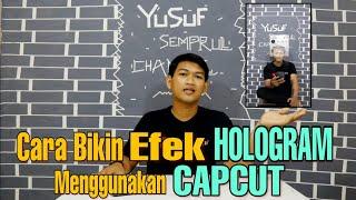 Tutorial Cara Bikin Efek Hologram dengan aplikasi Capcut  Mudah. . .