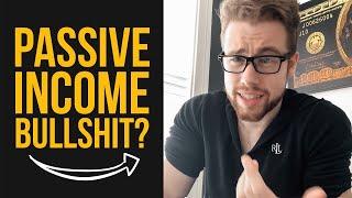 The Truth About Passive Income... 