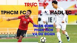 Trực Tiếp  HAGL vs TP HCM Nhận định phân tích và dự đoán kết quả trận đấu