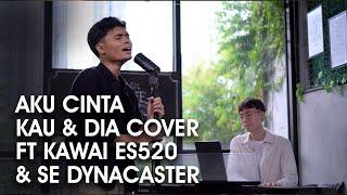 Aku Cinta Kau dan Dia MB Cover   sE Electronic DynaCaster x Kawai ES520