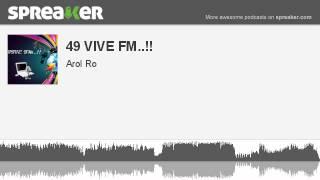 49 VIVE FM.. parte 2 de 2 hecho con Spreaker