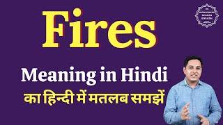 Fires meaning in Hindi  Fires ka matlab kya hota hai