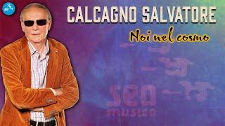 Calcagno Salvatore - Noi nel cosmo - Official Seamusica