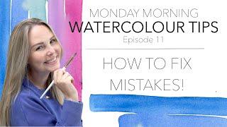 How To Fix Watercolour Mistakes - Monday Morning Watercolour Tips Ep.11