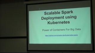 Scalable Spark deployment using Kubernetes