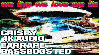 We Live We Love We Lie CRISPY EARRAPE BASS BOOSTED 4K Deep Fried Audio Meme Song Blue Smurf Cat Meme