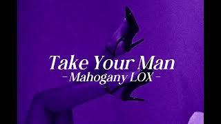 Mahogany LOX - Take Your Man sped up