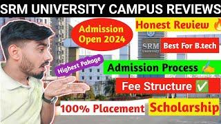 Srm universiry sonepath campus ReviewSrm universiry fee structure 100% placement scholarship