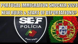 Portugal Immigration Shocker 2024 New Rules & Start of Deportations?