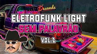 SET DE ELETROFUNK LIGHT 2024 - ELETROFUNK SEM PALAVRÃO 2024 - ISSO É DESANDE