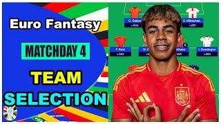 Euro Fantasy Matchday 4 TEAM SELECTION  Euro 2024 Fantasy Football Tips