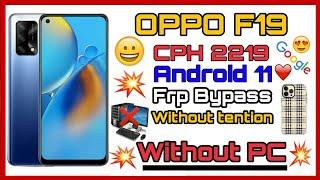 Oppo F19 CPH 2219 Frp bypass Android 11 Without PC