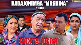 Dadajonimga mashina yohud soxta obro Ozbek kino Дадажонимга машина ёхуд сохта обрў