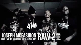 Joseph McFashion feat. FMB DZ Cash Kidd Tay B & Coach Joey - Raw 2 Official Music Video