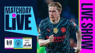 CITY LOOK TO GO TOP OF THE TABLE  Fulham v Man City  MatchDay LIve