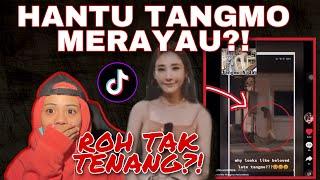 VIRAL TIKTOK HANTU TANGMO MERAYAU‼️ROH DIA TAK TENANG 