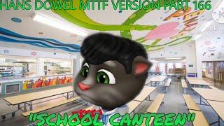 Hans Dowel My Talking Tom Friends version School Canteen