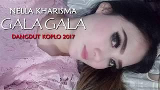 Nella Kharisma - Gala Gala Dangdut Koplo 2017