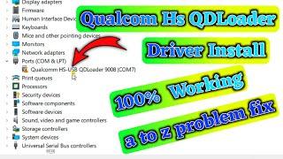 Qualcom Hs QDLoader USB driver installation  qualcom hs qdloader usb drive kaise install kare