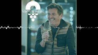 Thomas Anders - Von der Showbühne in den Weinkeller - VINYL & WEIN - Der Musik-Podcast