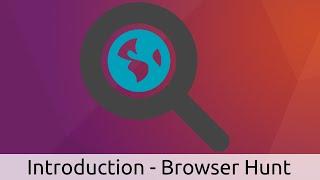 Introduction - Browser Hunt