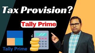 Tax Provision  Tax Provision in Tally Prime