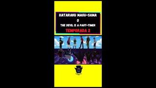 Hataraku Maou-Sama Season 2  The Devil is a Part - Timer Temporada 2