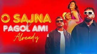 O Sajna x Pagol Ami Already  Mashup  The Unique Mix  Bollywood X Bengali  Remix