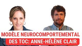 Le modèle neurocomportemental des TOC avec A-H Clair