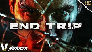 END TRIP  HD HORROR MOVIE IN ENGLISH  FULL SUSPENSE THRILLER FILM  V HORROR