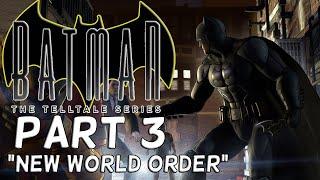 Batman telltale part 3 New World Order