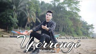 Bugis Song  Uperrengi Kubertahan - Selfi Yamma  Cover by Erpan LIDA