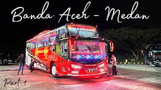 TIKET TERMURAH LEGANYA PALING WAH  Trip Bus Harapan Indah Banda Aceh - Medan Part 1