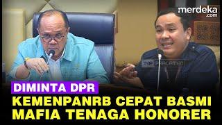 Diprotes Tenaga Honorer DPR Minta KemenpanRB Basmi Mafia Tenaga Kerja Palsu