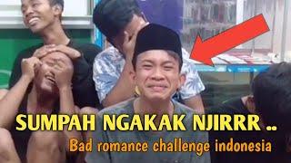 SUMPAH NGAKAK NJIRRR  BAD ROMANCE CHALLENGE TIKTOK VIRAL INDONESIA