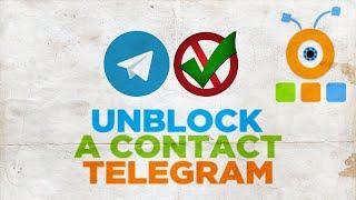 How to Unblock a Contact in Telegram on Pc