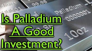 Is Palladium A Good Investment?