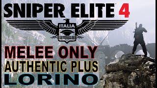 Melee Kills Only #4 - Lorino Dockyard - All Objectives - Authentic Plus - One LIfe - Sniper Elite 4