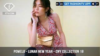 Pomelo - LUNAR NEW YEAR - CNY Collection 18  FashionTV  FTV