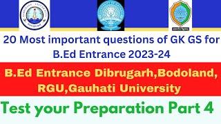 Most important GK GS questions for B.Ed Entrance 2023-24Gauhati Dibrugarh Bodoland University Part4