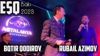 Rubail Azimov - Botir Qodirov Bakida Yeni ESQ Dueti 2023