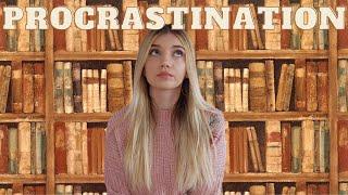 why we procrastinate & how to stop