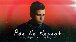Gaab DJ Express Dagrace - Põe No Repeat Visualizer