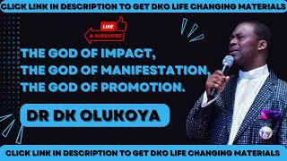 DR DK OLUKOYA the God of impact God of manifestationthe God of promotion dr olukoya messages