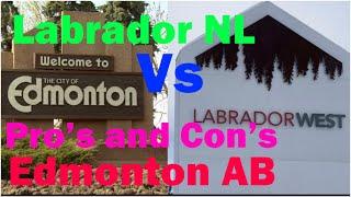 Pro’s and Con’s Labrador City NL Vs Edmonton Alberta Pinoy in Canada  Buhay sa Canada